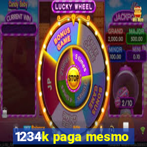 1234k paga mesmo